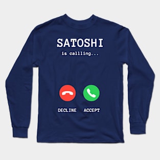 Satoshi is Calling Long Sleeve T-Shirt